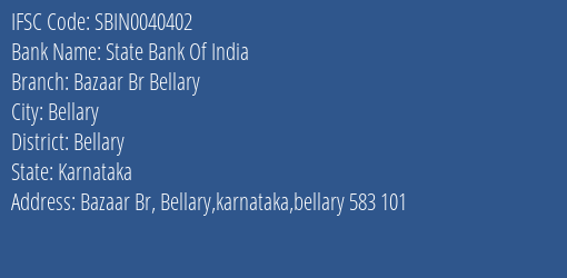 State Bank Of India Bazaar Br Bellary Branch Bellary IFSC Code SBIN0040402
