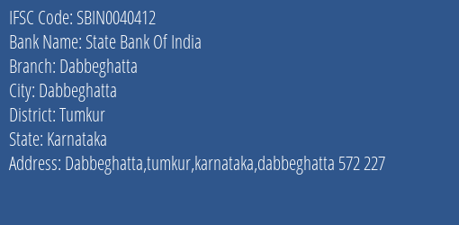 State Bank Of India Dabbeghatta Branch Tumkur IFSC Code SBIN0040412