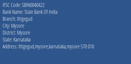 State Bank Of India Ittigegud Branch Mysore IFSC Code SBIN0040422
