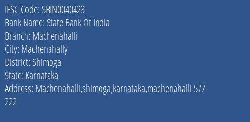 State Bank Of India Machenahalli Branch Shimoga IFSC Code SBIN0040423