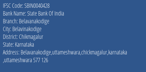 State Bank Of India Belavanakodige Branch Chikmagalur IFSC Code SBIN0040428