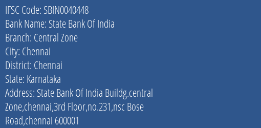 State Bank Of India Central Zone Branch Chennai IFSC Code SBIN0040448