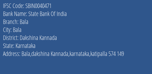 State Bank Of India Bala Branch Dakshina Kannada IFSC Code SBIN0040471