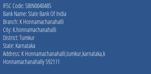 State Bank Of India K Honnamachanahalli Branch, Branch Code 040485 & IFSC Code Sbin0040485