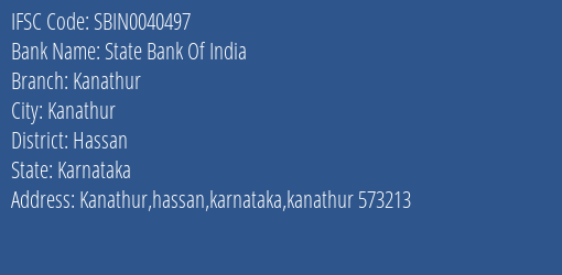 State Bank Of India Kanathur Branch Hassan IFSC Code SBIN0040497