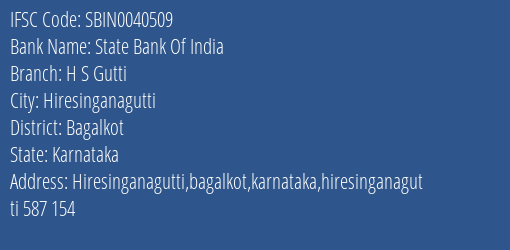 State Bank Of India H S Gutti Branch Bagalkot IFSC Code SBIN0040509