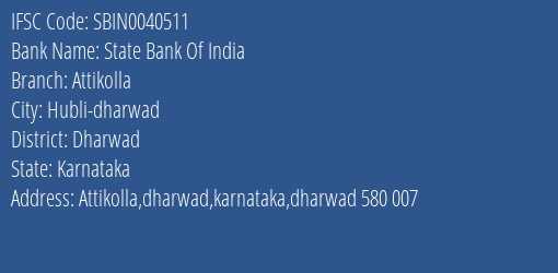 State Bank Of India Attikolla Branch Dharwad IFSC Code SBIN0040511