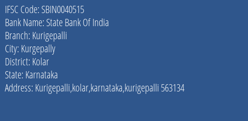 State Bank Of India Kurigepalli Branch Kolar IFSC Code SBIN0040515