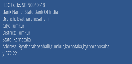 State Bank Of India Byatharahosahalli Branch Tumkur IFSC Code SBIN0040518