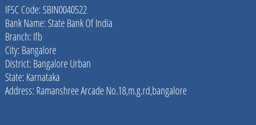 State Bank Of India Ifb Branch Bangalore Urban IFSC Code SBIN0040522