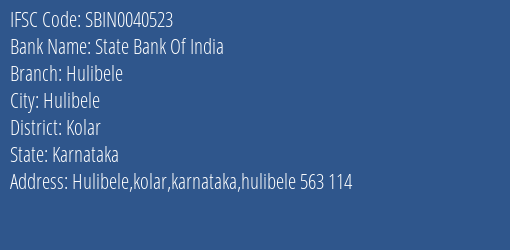 State Bank Of India Hulibele Branch Kolar IFSC Code SBIN0040523