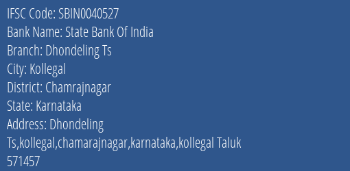 State Bank Of India Dhondeling Ts Branch Chamrajnagar IFSC Code SBIN0040527