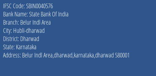 State Bank Of India Belur Indl Area Branch Dharwad IFSC Code SBIN0040576