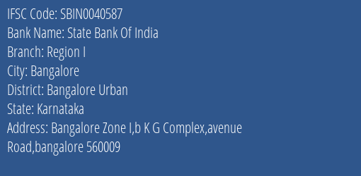 State Bank Of India Region I Branch Bangalore Urban IFSC Code SBIN0040587