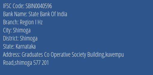 State Bank Of India Region I Hz Branch Shimoga IFSC Code SBIN0040596