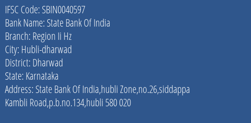 State Bank Of India Region Ii Hz Branch Dharwad IFSC Code SBIN0040597