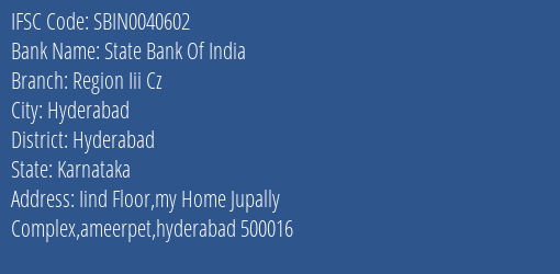 State Bank Of India Region Iii Cz Branch Hyderabad IFSC Code SBIN0040602