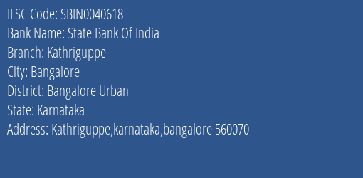 State Bank Of India Kathriguppe Branch Bangalore Urban IFSC Code SBIN0040618