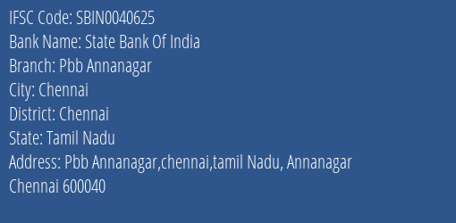 State Bank Of India Pbb Annanagar Branch Chennai IFSC Code SBIN0040625