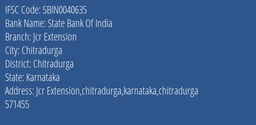 State Bank Of India Jcr Extension Branch Chitradurga IFSC Code SBIN0040635