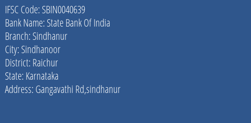 State Bank Of India Sindhanur Branch Raichur IFSC Code SBIN0040639