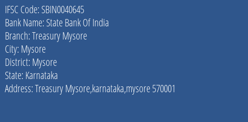 State Bank Of India Treasury Mysore Branch Mysore IFSC Code SBIN0040645
