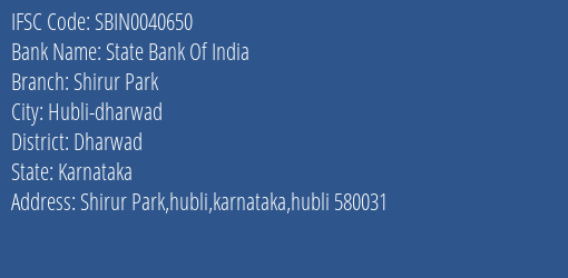 State Bank Of India Shirur Park Branch Dharwad IFSC Code SBIN0040650