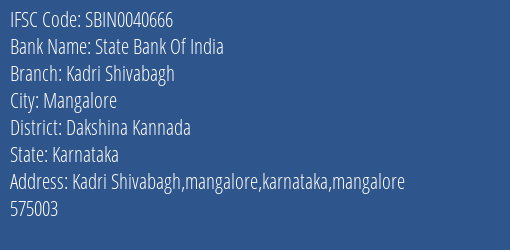 State Bank Of India Kadri Shivabagh Branch Dakshina Kannada IFSC Code SBIN0040666