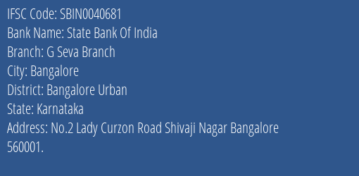 State Bank Of India G Seva Branch Branch Bangalore Urban IFSC Code SBIN0040681