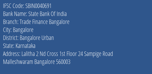 State Bank Of India Trade Finance Bangalore Branch Bangalore Urban IFSC Code SBIN0040691