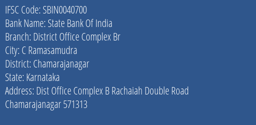 State Bank Of India District Office Complex Br Branch Chamarajanagar IFSC Code SBIN0040700