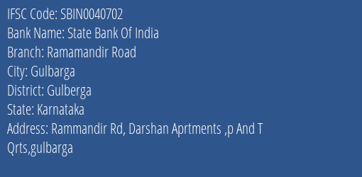 State Bank Of India Ramamandir Road Branch Gulberga IFSC Code SBIN0040702