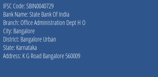 State Bank Of India Office Administration Dept H O Branch Bangalore Urban IFSC Code SBIN0040729