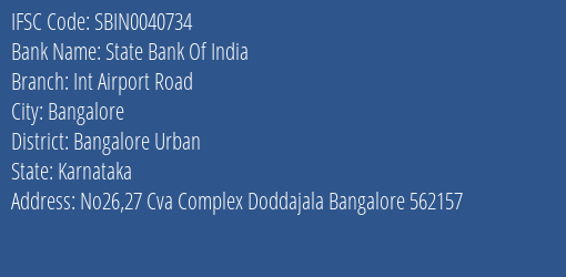 State Bank Of India Int Airport Road Branch Bangalore Urban IFSC Code SBIN0040734