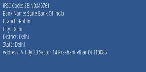 State Bank Of India Rohini Branch Delhi IFSC Code SBIN0040761