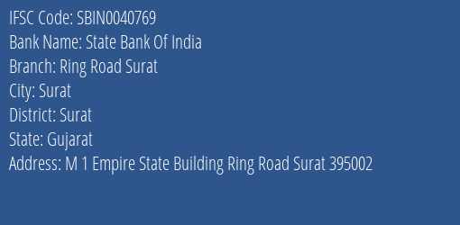 State Bank Of India Ring Road Surat Branch Surat IFSC Code SBIN0040769