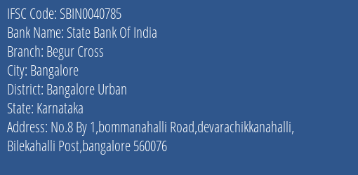 State Bank Of India Begur Cross Branch Bangalore Urban IFSC Code SBIN0040785