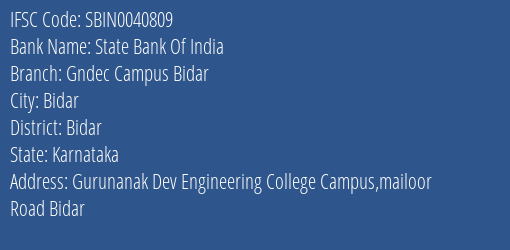 State Bank Of India Gndec Campus Bidar Branch Bidar IFSC Code SBIN0040809