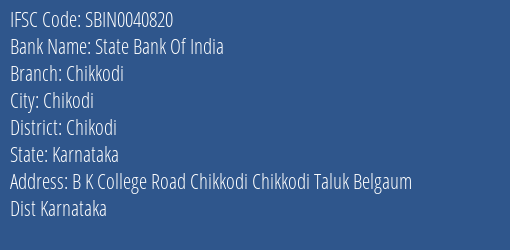 State Bank Of India Chikkodi Branch Chikodi IFSC Code SBIN0040820