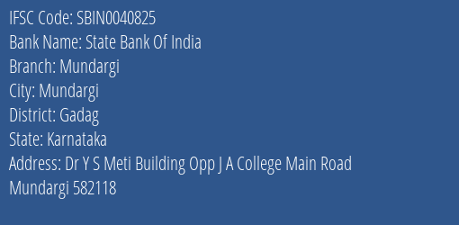 State Bank Of India Mundargi Branch Gadag IFSC Code SBIN0040825