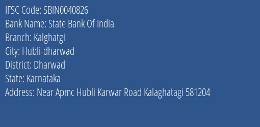 State Bank Of India Kalghatgi Branch Dharwad IFSC Code SBIN0040826