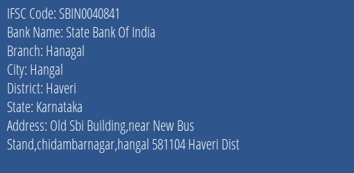 State Bank Of India Hanagal Branch, Branch Code 040841 & IFSC Code Sbin0040841