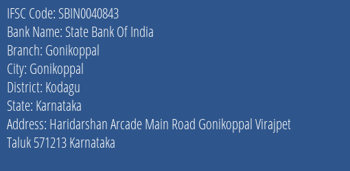 State Bank Of India Gonikoppal Branch Kodagu IFSC Code SBIN0040843