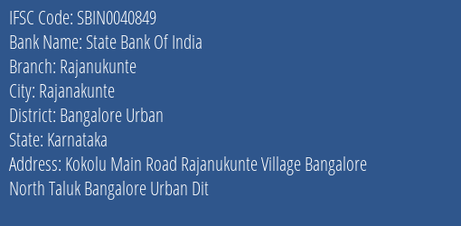 State Bank Of India Rajanukunte Branch Bangalore Urban IFSC Code SBIN0040849