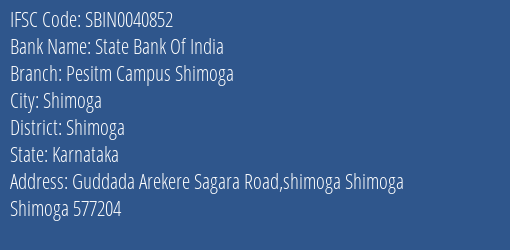 State Bank Of India Pesitm Campus Shimoga Branch Shimoga IFSC Code SBIN0040852