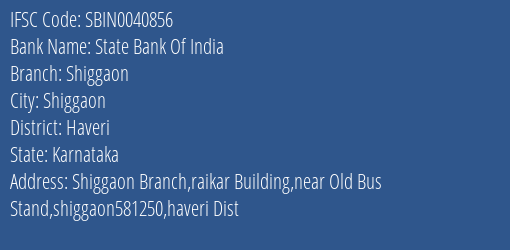 State Bank Of India Shiggaon Branch Haveri IFSC Code SBIN0040856