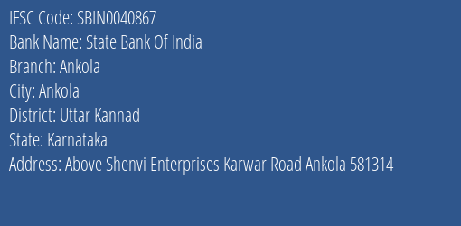 State Bank Of India Ankola Branch Uttar Kannad IFSC Code SBIN0040867