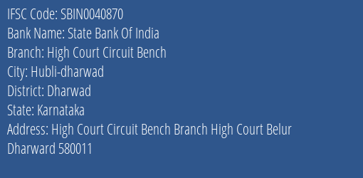 State Bank Of India High Court Circuit Bench Branch Dharwad IFSC Code SBIN0040870