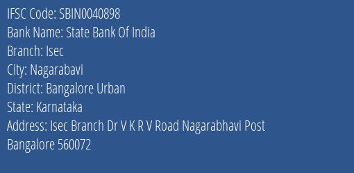 State Bank Of India Isec Branch Bangalore Urban IFSC Code SBIN0040898