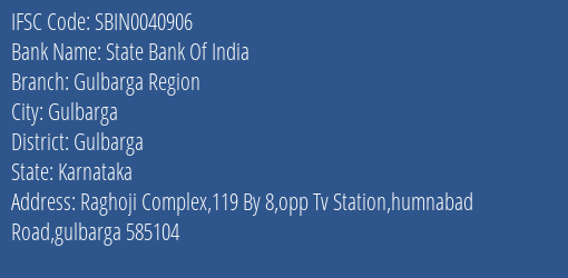State Bank Of India Gulbarga Region Branch Gulbarga IFSC Code SBIN0040906